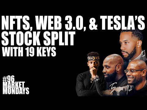 NFTs, Web 3.0, & Tesla’s Stock Split, with 19 Keys