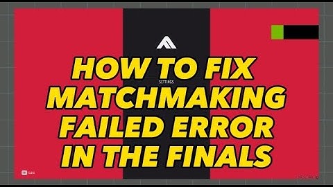 How To Fix Matchmaking Failed Error in The Finals | Quick & Easy Guide