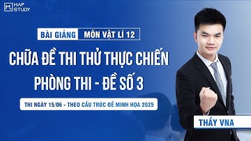 [Vật Lí 12 - SGK Mới] Chữa Đề Thi Thử Thực Chiến Phòng Thi - Đề Cuối Cùng | Thầy VNA