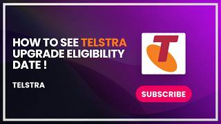 How to See Telstra Upgrade Eligibility Date !