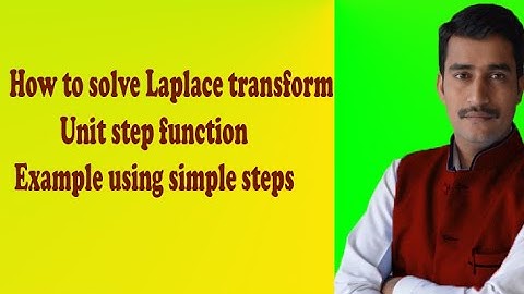 How to solve Laplace transform of Unit step function example using simple steps