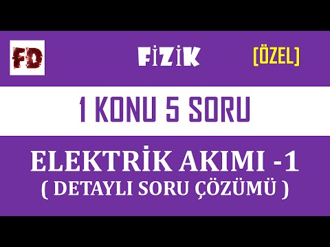 ELEKTRİK AKIMI SORU ÇÖZÜMÜ 14dk Da [1 KONU 5 SORU] ( DETAYLI ÇÖZÜM )