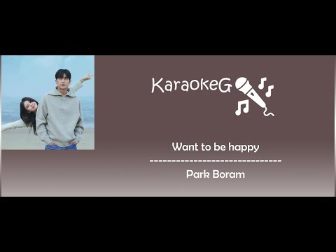 [Karaoke Version] Want to be happy - Park Boram (OST. Soundtrack #1)