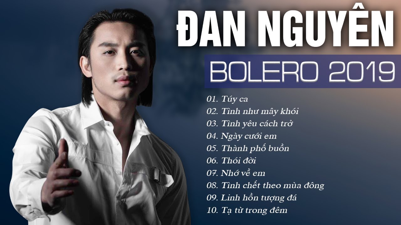 ĐAN NGUYÊN HAY NHẤT 2019 - NHẠC BOLERO TRỮ TÌNH HẢI NGOẠI CHỌN LỌC NHỮNG CA KHÚC