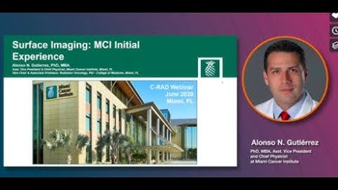 C-RAD Catalyst PT™ with Alonso N. Gutiérrez, Ph D, MBA, Chief Physicist at Miami Cancer Institute