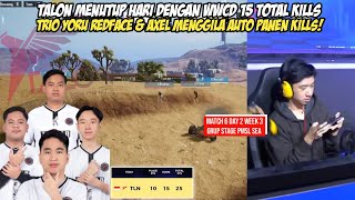 TALON ESPORTS WWCD 15 TOTAL KILLS - TRIO REDFACE AXEL & YORU MENGGILA | PMSL SEA