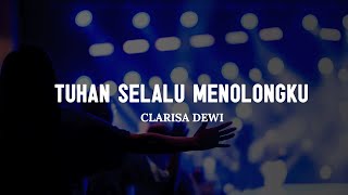 Clarisa Dewi - Tuhan Selalu Menolongku (Lirik) - Lagu Rohani Terbaik 2024
