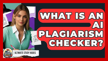 What Is An AI Plagiarism Checker? - Ultimate Study Hacks