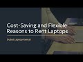 Cost Saving and Flexible Reasons to Rent Laptops
