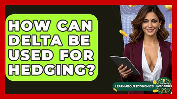 How Can Delta Be Used For Hedging? - Learn About Economics