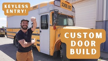 CUSTOM FRONT DOOR BUILD w/ Keyless Entry! (Skoolie Conversion Guide #9)
