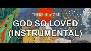 Video thumbnail of "God So Loved / Dios Tanto Al Mundo Amó (Instrumental) - There Is More (Instrumentals) - Hillsong"