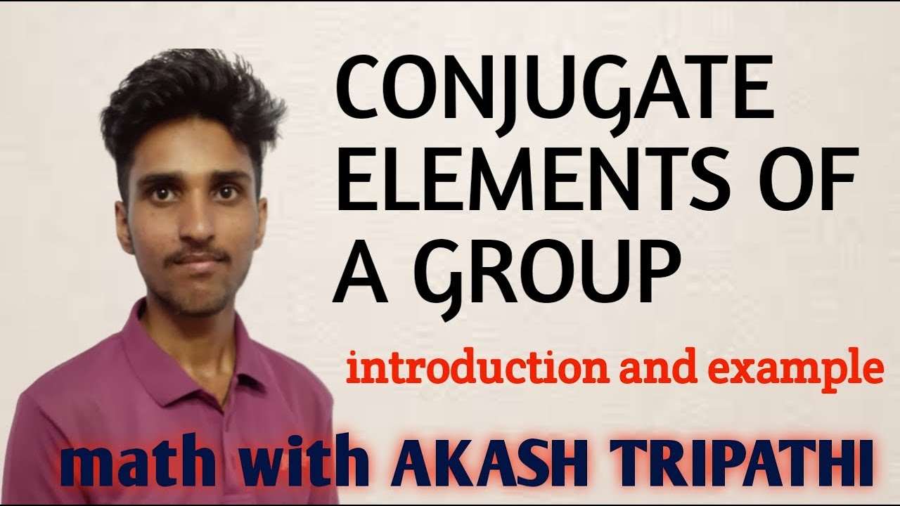 conjugate-elements-of-a-group-introduction-and-example-math-with