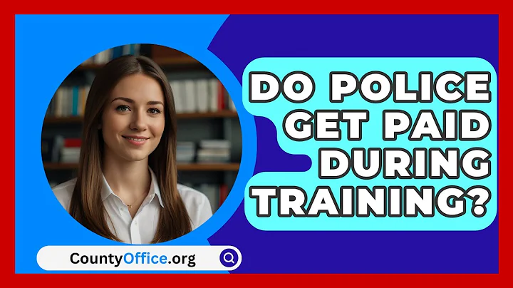 Do Police Get Paid During Training? - CountyOffice.org