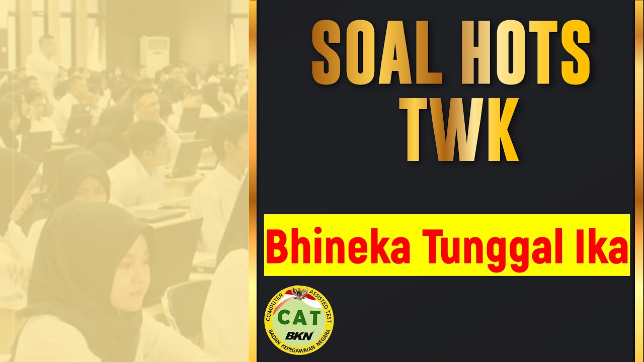 SOAL HOTS TWK BHINEKA TUNGGAL IKA CPNS 2021 DAN KUNCI JAWABAN SOAL HOTS TWK BHINEKA TUNGGAL IKA CPNS 2021 DAN KUNCI JAWABAN