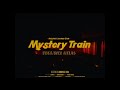 Mystery Train (feat. Wez Atlas) 【Official Video】− Helsinki Lambda Club