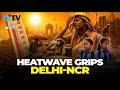 India Heatwave Crisis: 44°C Alert, Outdoor Workers &amp; Kids At High Risk, Schools Take Action