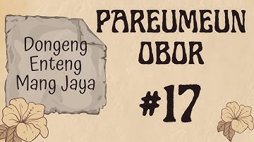 PAREUMEUN OBOR 17, Dongeng Enteng Mang Jaya, Carita Sunda @MangJayaOfficial