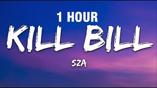 [1 HOUR] SZA - Kill Bill (Lyrics)