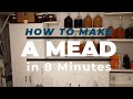 How to make a mead in 8 minutes home made mead tutorial
