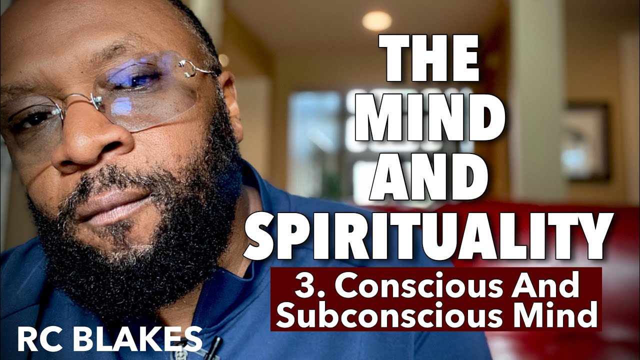 THE CONSCIOUS & SUBCONSCIOUS MIND PRT 1 by RC BLAKES - YouTube