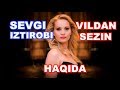 SEVGI IZTIROBI VILDAN SEZIN HAQIDA MALUMOTLAR Mp3