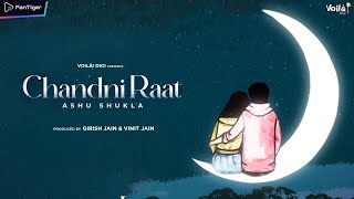 Video thumbnail of "CHANDNI RAAT: Ashu Shukla | New Hindi Song 2023 | Indie Music | Romantic Song | FanTiger Music NFTs"