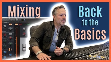 Mixing: Back To The Basics // Joe Carrell
