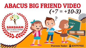 Abacus Big Friend (+7) Video | Abacus Level 1 | Saksham Academy #learn #abacus #maths #education