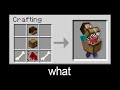 Minecraft wait what meme part 515 crafting scary steve
