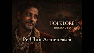 Pe ulița armenească – Muzică Lăutărească | Romanian Traditional Music