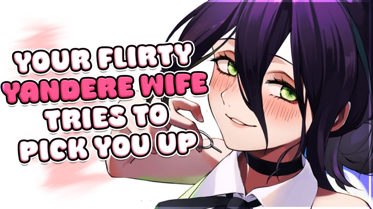 Твоя кокетливая яндере-жена пытается тебя подцепить ❤ [F4M] [ASMR Roleplay] [Flirty]