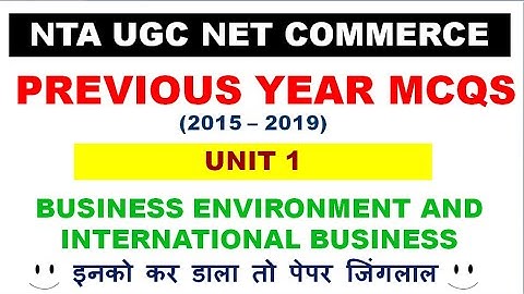 Unit 1 | Previous Year mcqs | Business environment and International Business | With explanation