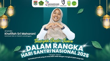 Pemuda Pemudi yang Dicintai Illahi Rabbi | Tausiyah Santri Juara - Khofifah Sri Maharani | HSN 2025