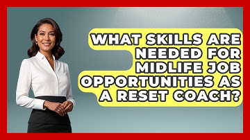 What Skills Are Needed for Midlife Job Opportunities as a Reset Coach? | Midlife Reset Coach News