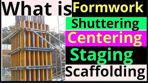 Difference Between Formwork, Shuttering,Centering,Staging & Scaffolding|Construction Site difference