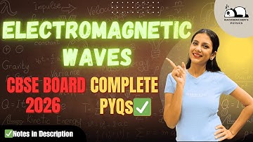 Score Full Marks in EM Waves! | All Important PYQs for CBSE Board 2026