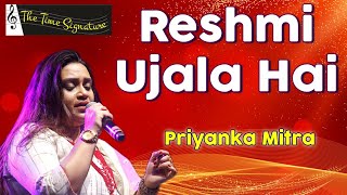 RESHMI UJALA HAI MAKHMALI ANDHERA I PRIYANKA MITRA I THE TIME SIGNATURE