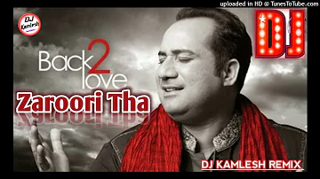 Zaroori Tha _Rahat Fateh Ali Khan_Sad Hindi Song !! DJ Remix Hard Dholki Mixing #rahatfatehalikhan