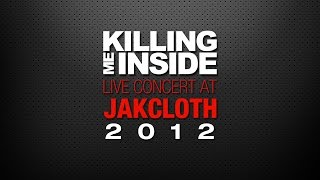 Killing Me Inside - Never Go Back (Live at Jakcloth 2012)