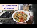 How to make a delicious pasta with chicken beef and vegetables simple and easy recipe