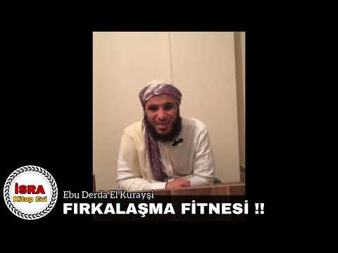 Fırkalaşma Fitnesi • Ebu Derda El Kurayşi