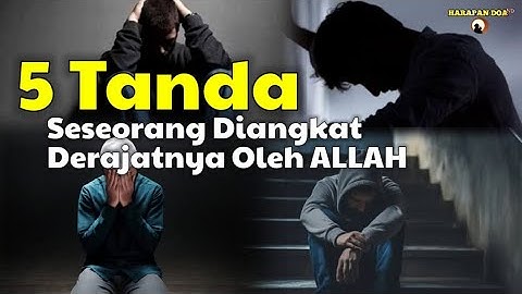 BANYAK YANG TIDAK TAHU!! 5 Tanda Seseorang Sedang Diangkat Derajatnya Oleh Allah