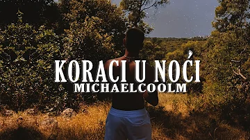 MICHAELCOOLM - KORACI U NOĆI (OFFICIAL VIDEO)