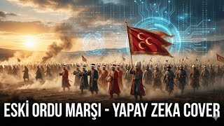 Eski Ordu Marşı - 2026 Yapay Zeka Cover