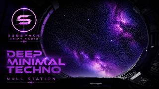 SUBSPACE DRIFT RADIO | Null Station | Deep Minimal Techno