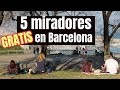 BARCELONA: 5 miradores GRATIS | Viajando con Mirko