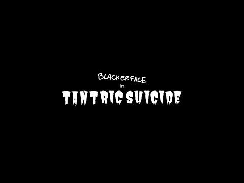 Blacker Face - Tantric Suicide (Official Video)