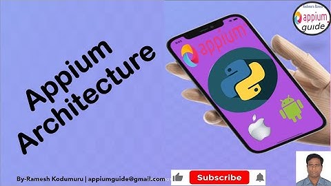 [Appium/Python Tutorial] Part -3 : Appium-Architecture Overview
