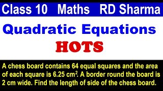 Quadratic Equations HOTS | Class 10 Maths | A chess board contains 64 equal squares and the area of